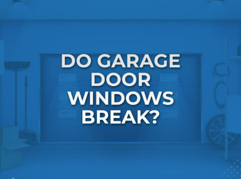 Do Garage Door Windows Break